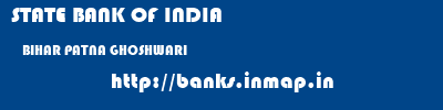 STATE BANK OF INDIA  BIHAR PATNA GHOSHWARI   banks information 